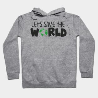 'Let's Save The World' Animal Conservation Shirt Hoodie